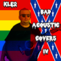 KLE2 Bad Acoustic Covers IV